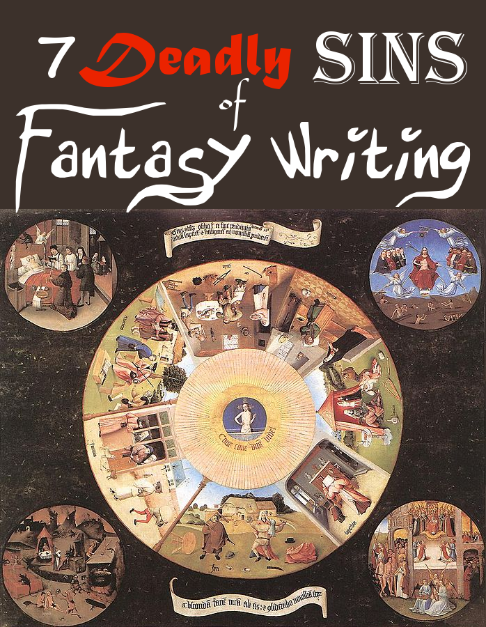7 Deadly Sins of Fantasy Writing
