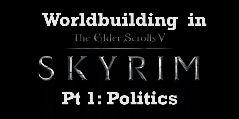 Worldbuilding-in-Skyrim-1-Politics