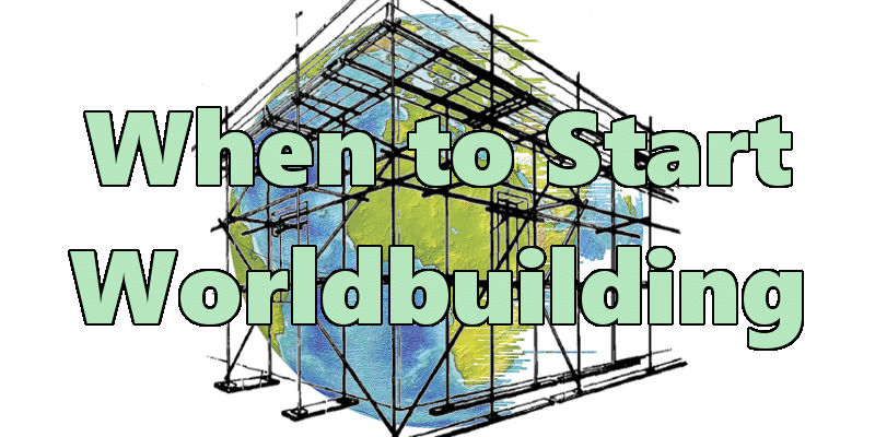 When-to-Start-Worldbuilding