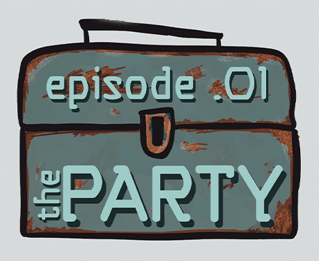 Episode .001 - the Party